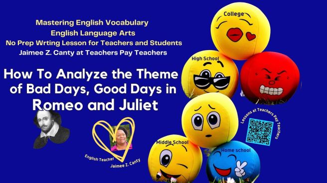 How To Analyze Theme of Good Days, Bad Days  Romeo And Juliet English Language Arts Lesson Jaimee Z. Canty at&nbsp;TpT