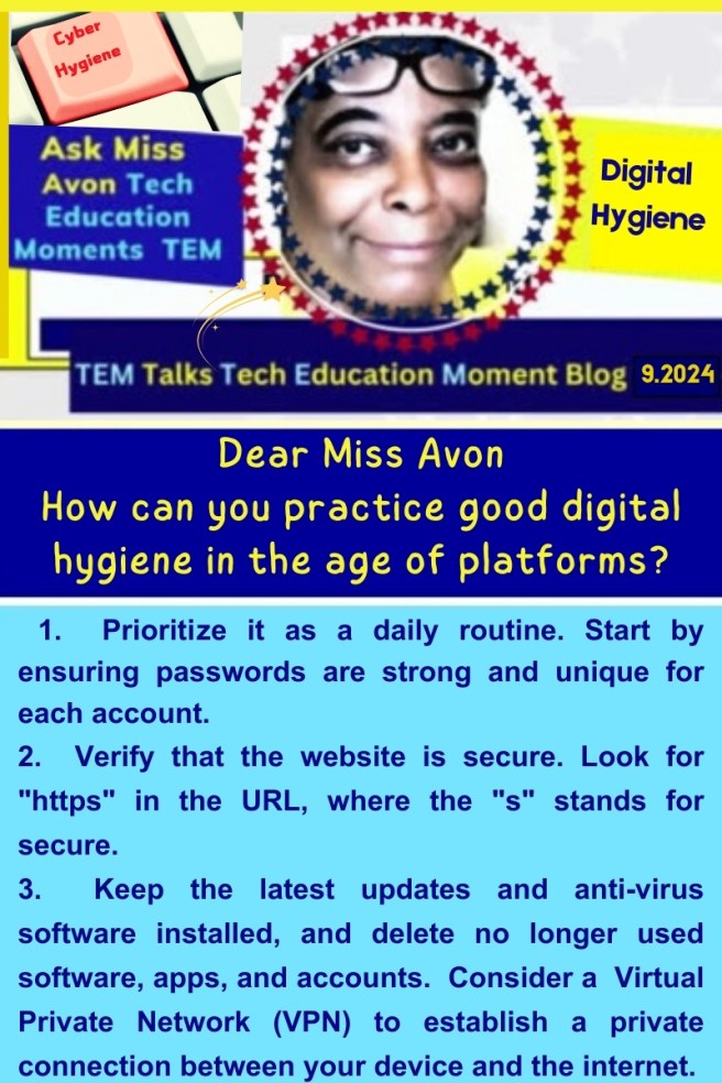 Good Digital Cyber Hygiene How Tos: Ask Miss Avon TEM Talks (Tech Education&nbsp;Moments)